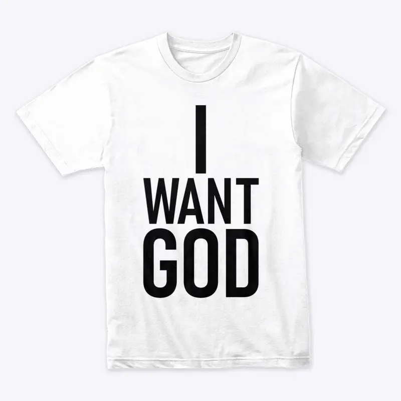 I want GOD