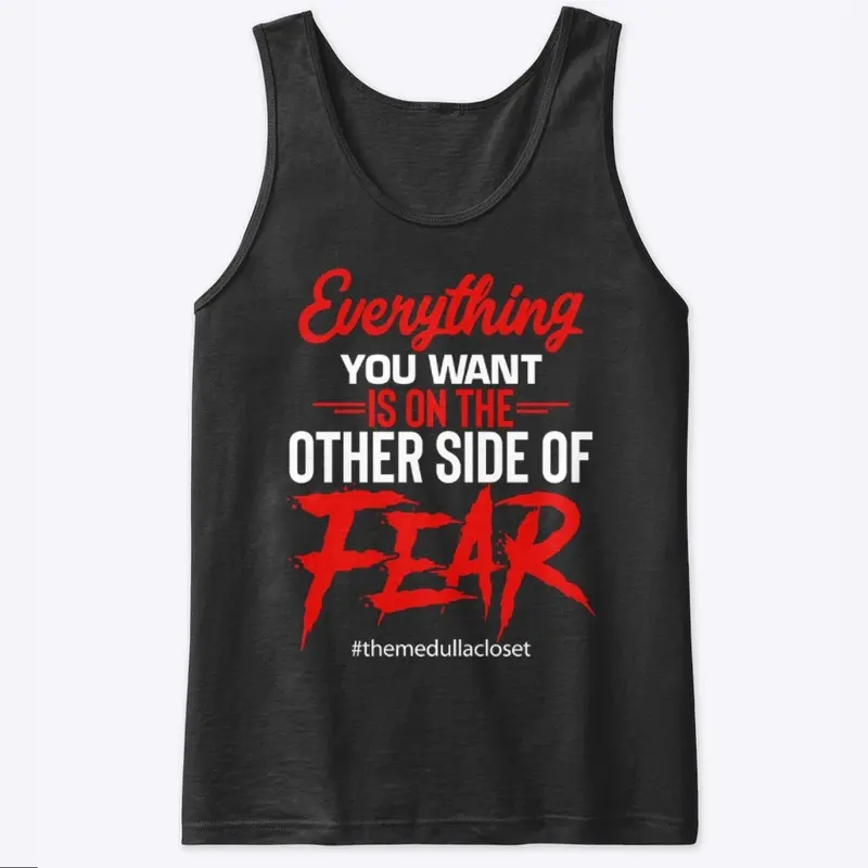 The other side of fear.