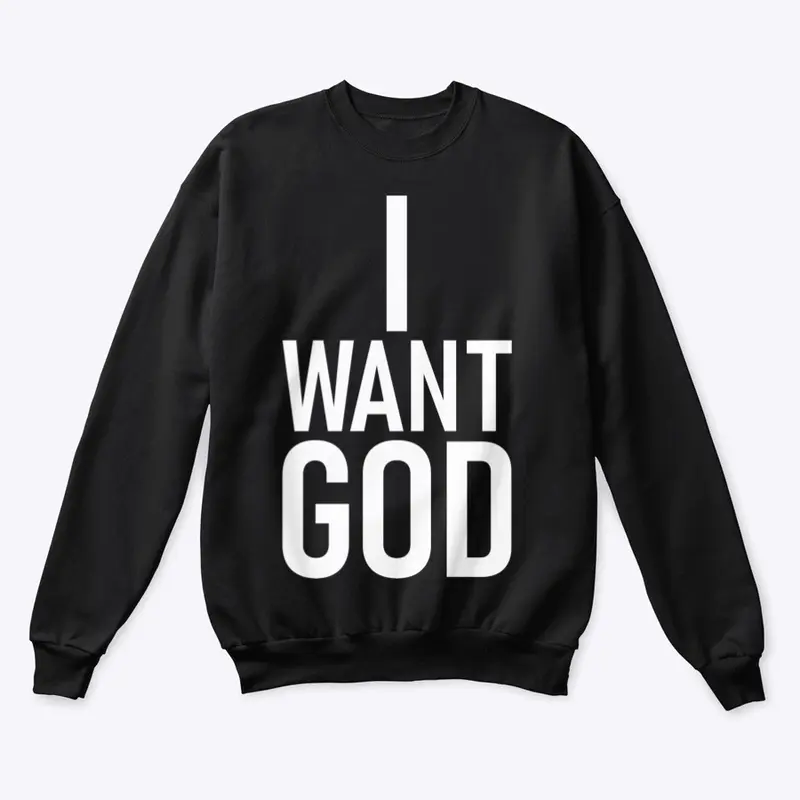 I want GOD