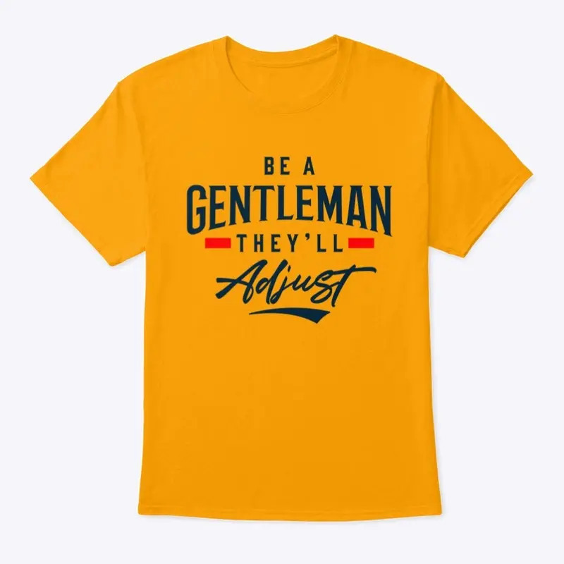 gent tee they'll adjust