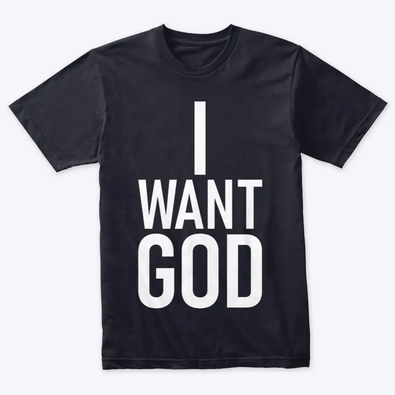 I want GOD