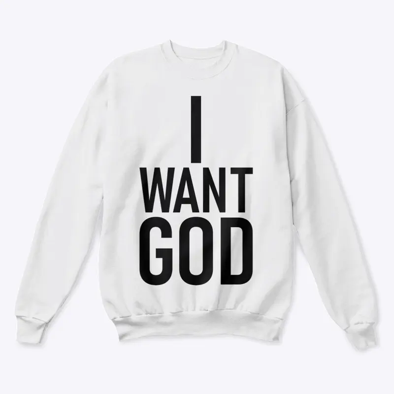 I want GOD